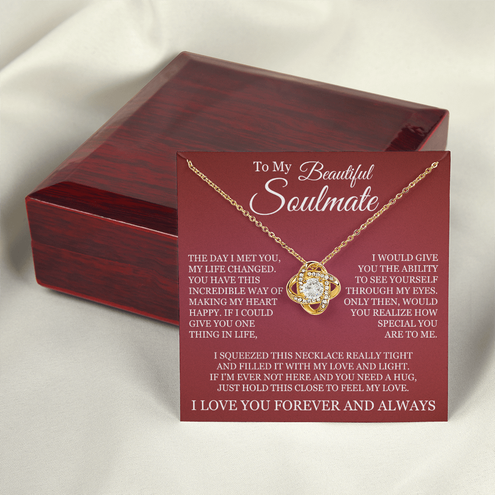 Love Knot Necklace - To My Beautiful Soulmate "I Love You Forever and Always"