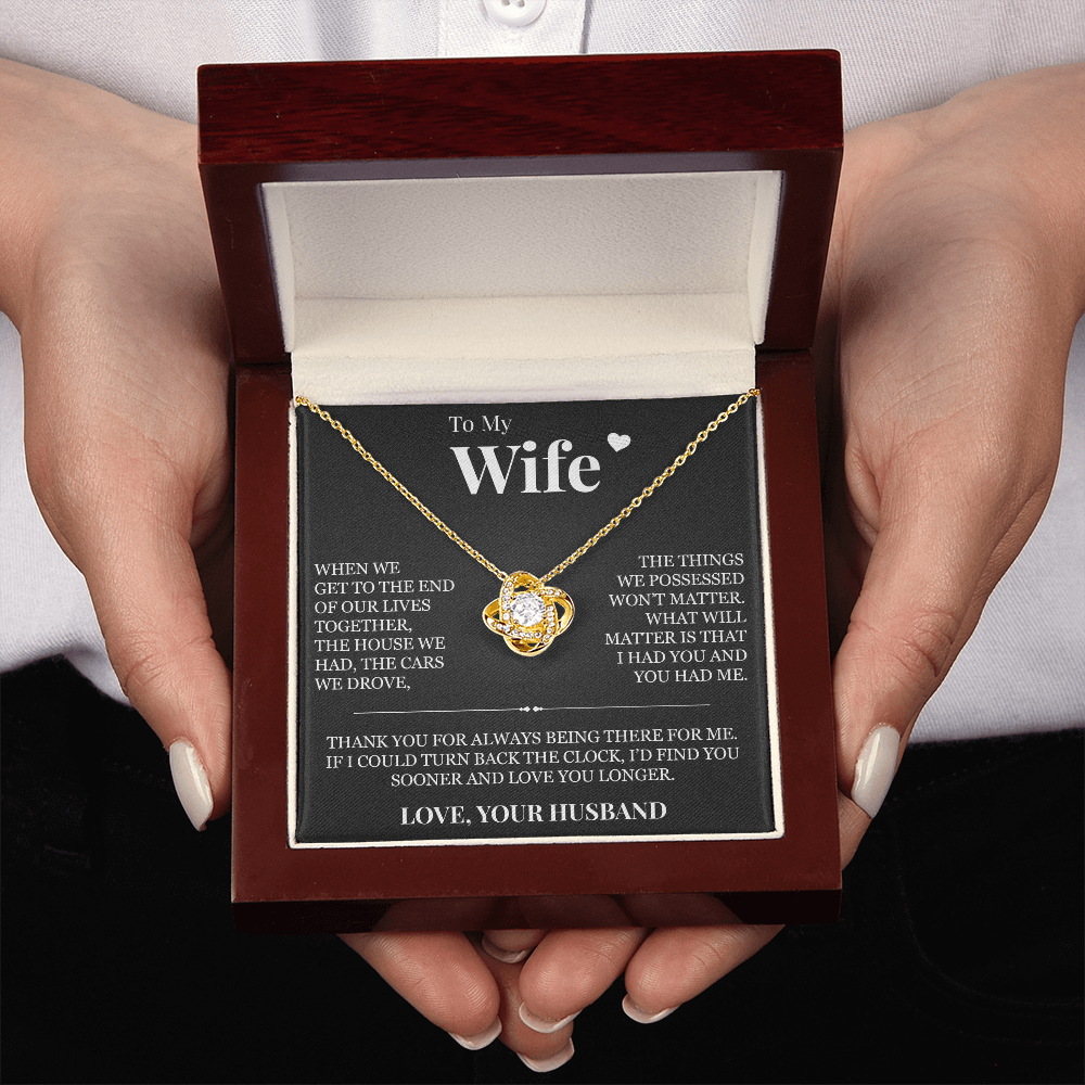 Love Knot Necklace - To My Wife "I Had You and You Had Me"