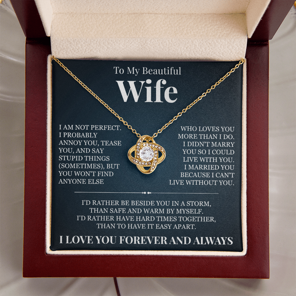 Love Knot Necklace - To My Beautiful Wife "I Can't Live Without You"