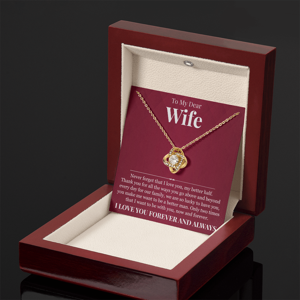 Love Knot Necklace - To My Dear Wife "My Better Half"
