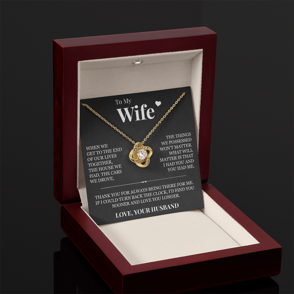 Love Knot Necklace - To My Wife "I Had You and You Had Me"