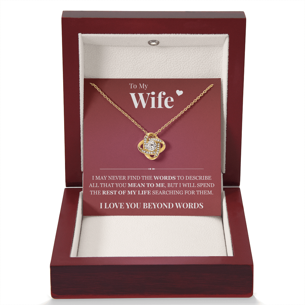 Love Knot Necklace - To My Wife "I Love You Beyond Words"