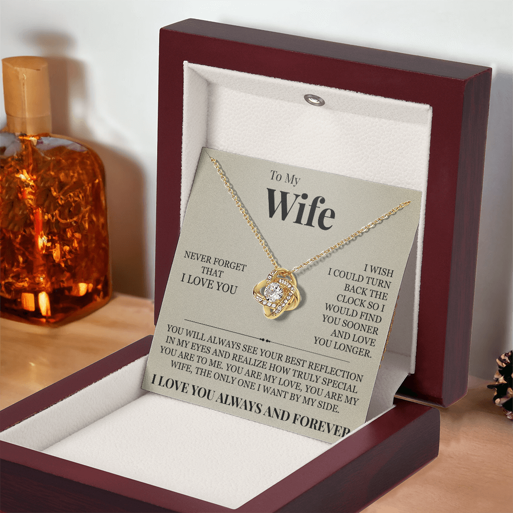Love Knot Necklace - To My Wife "Never Forget That I Love You"