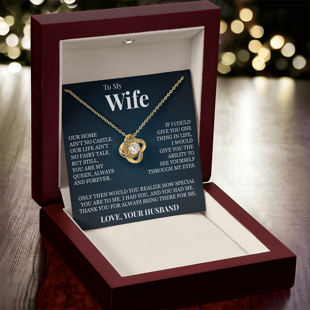 Love Knot Necklace - To My Wife "You Are My Queen"
