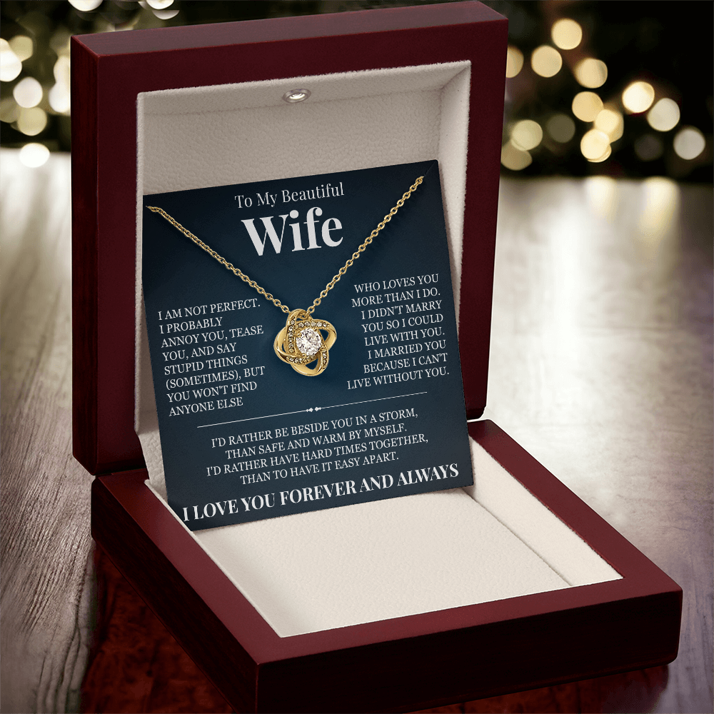 Love Knot Necklace - To My Beautiful Wife "I Can't Live Without You"