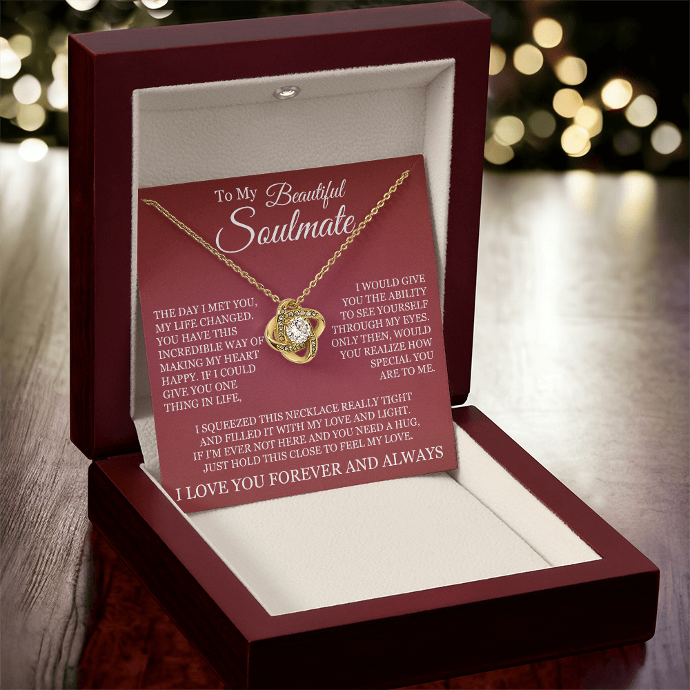 Love Knot Necklace - To My Beautiful Soulmate "I Love You Forever and Always"