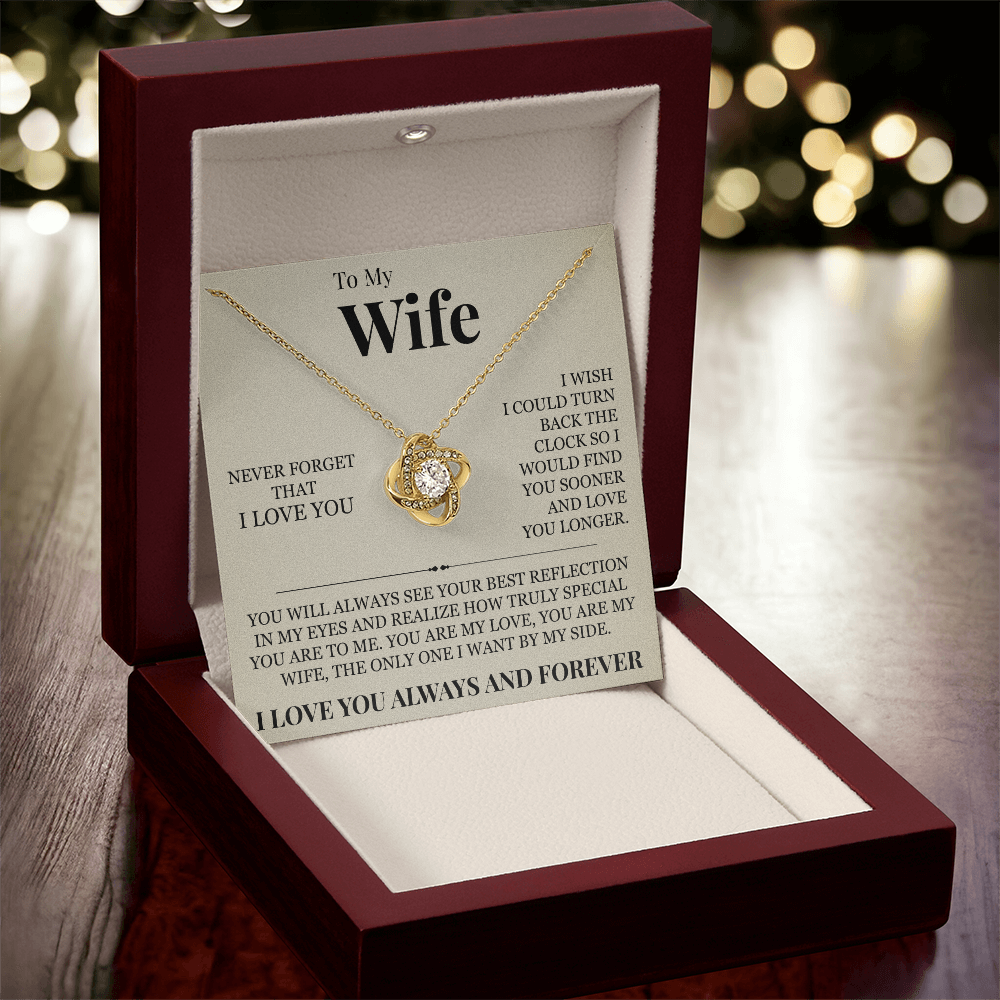 Love Knot Necklace - To My Wife "Never Forget That I Love You"