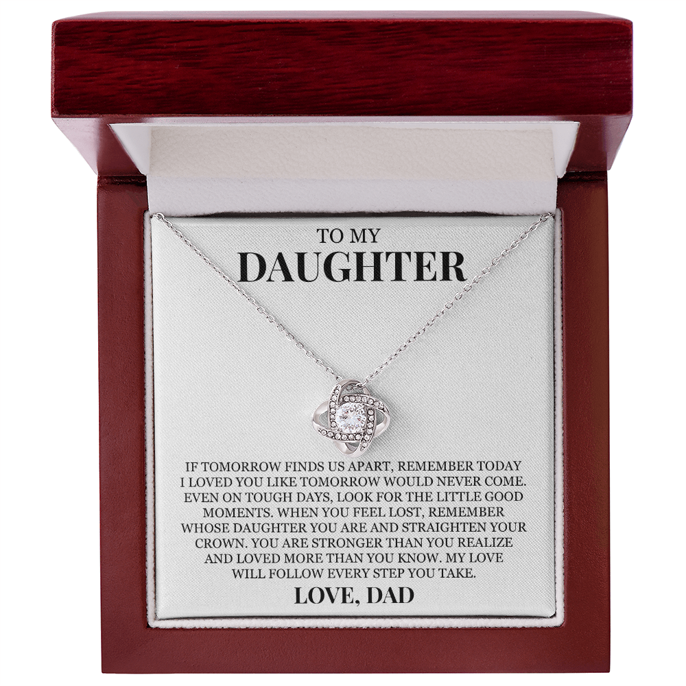 To My Daughter "I Loved You Like Tomorrow Would Never Come" Love Knot Necklace