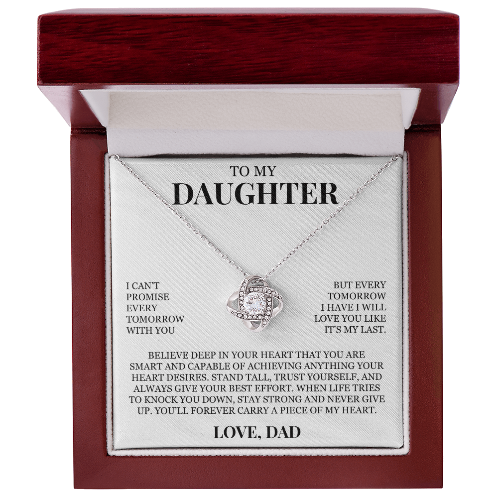 To My Daughter "Every Tomorrow I Have I Will Love You Like It's My Last" Love Knot Necklace