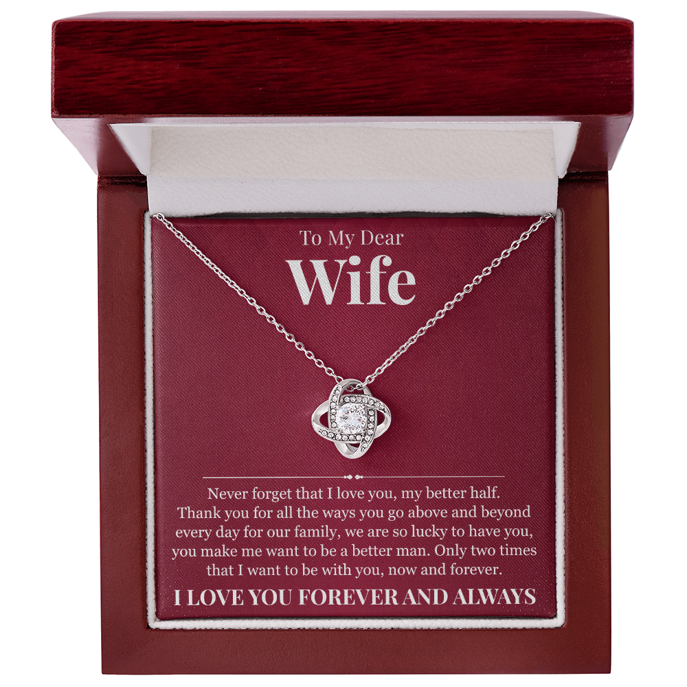 Love Knot Necklace - To My Dear Wife "My Better Half"