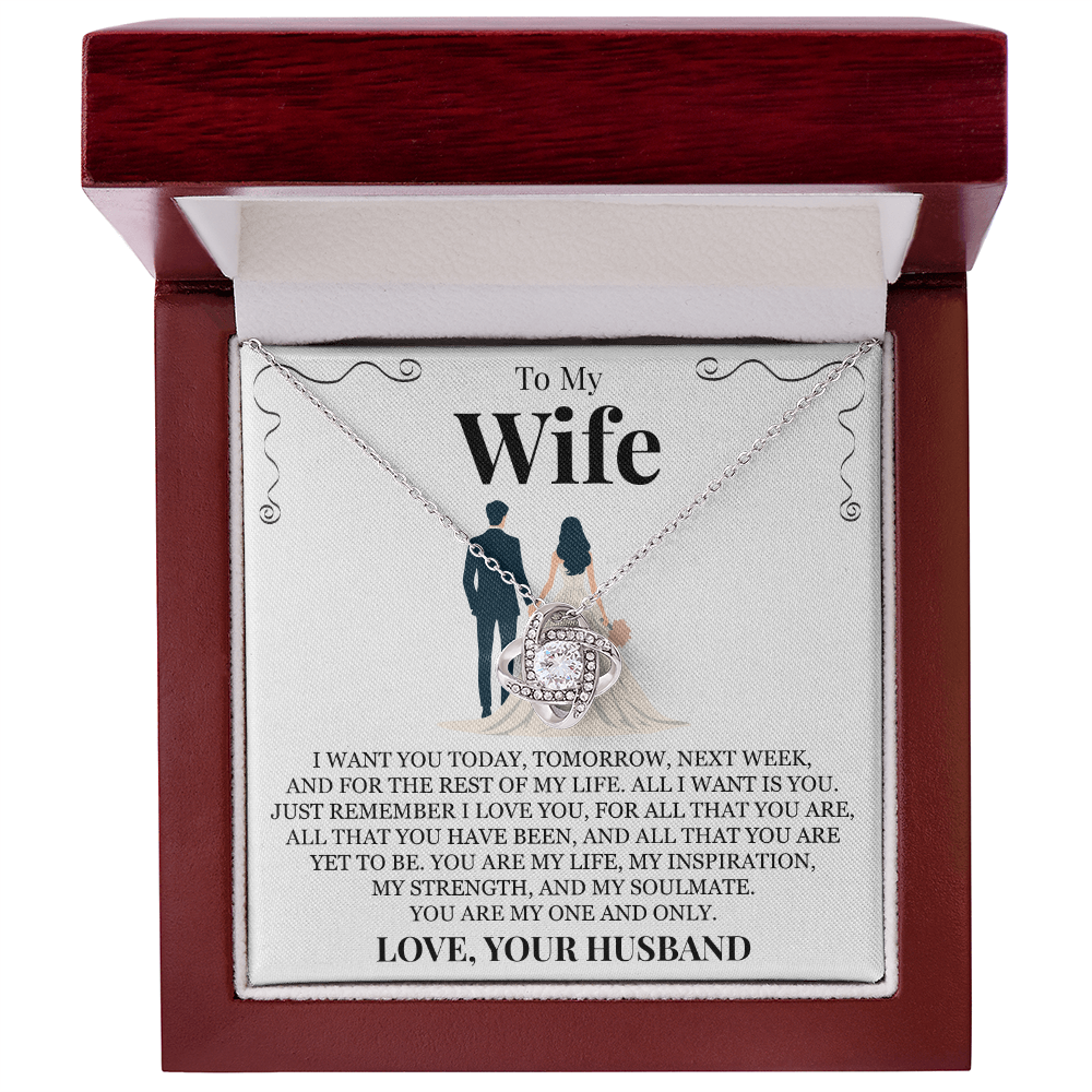 Love Knot Necklace - To My Wife "All I Want Is You"