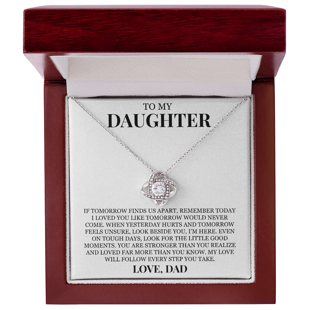 To My Daughter "I Loved You Like Tomorrow Would Never Come" Love Knot Necklace