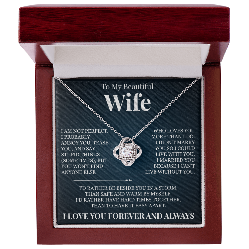 Love Knot Necklace - To My Beautiful Wife "I Can't Live Without You"