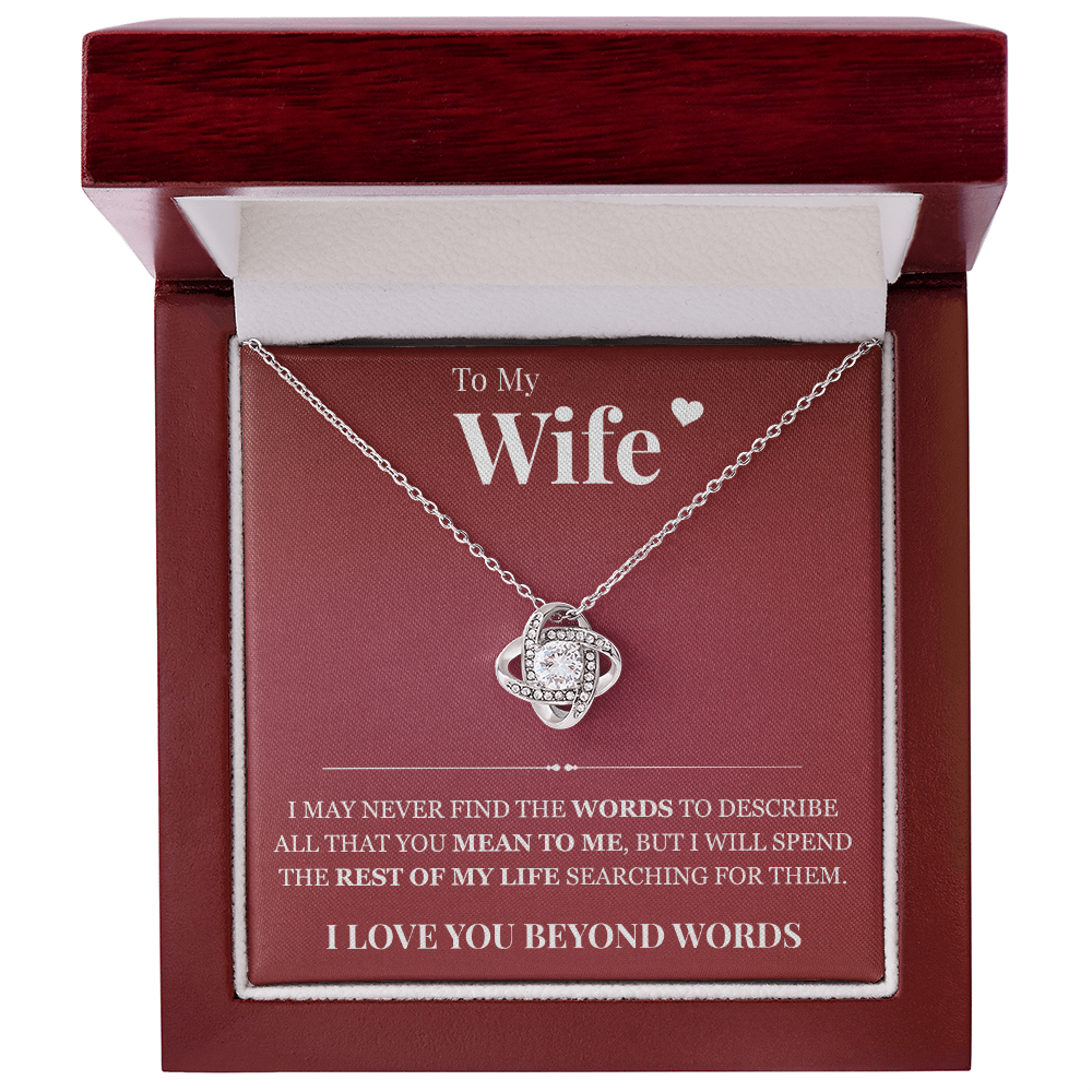 Love Knot Necklace - To My Wife "I Love You Beyond Words"