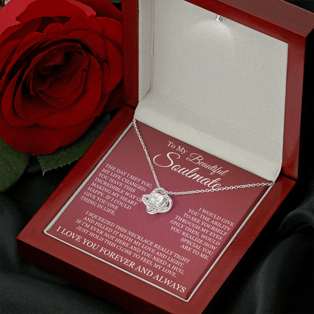 Love Knot Necklace - To My Beautiful Soulmate "I Love You Forever and Always"