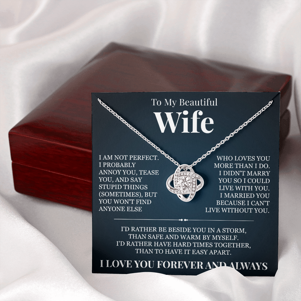 Love Knot Necklace - To My Beautiful Wife "I Can't Live Without You"