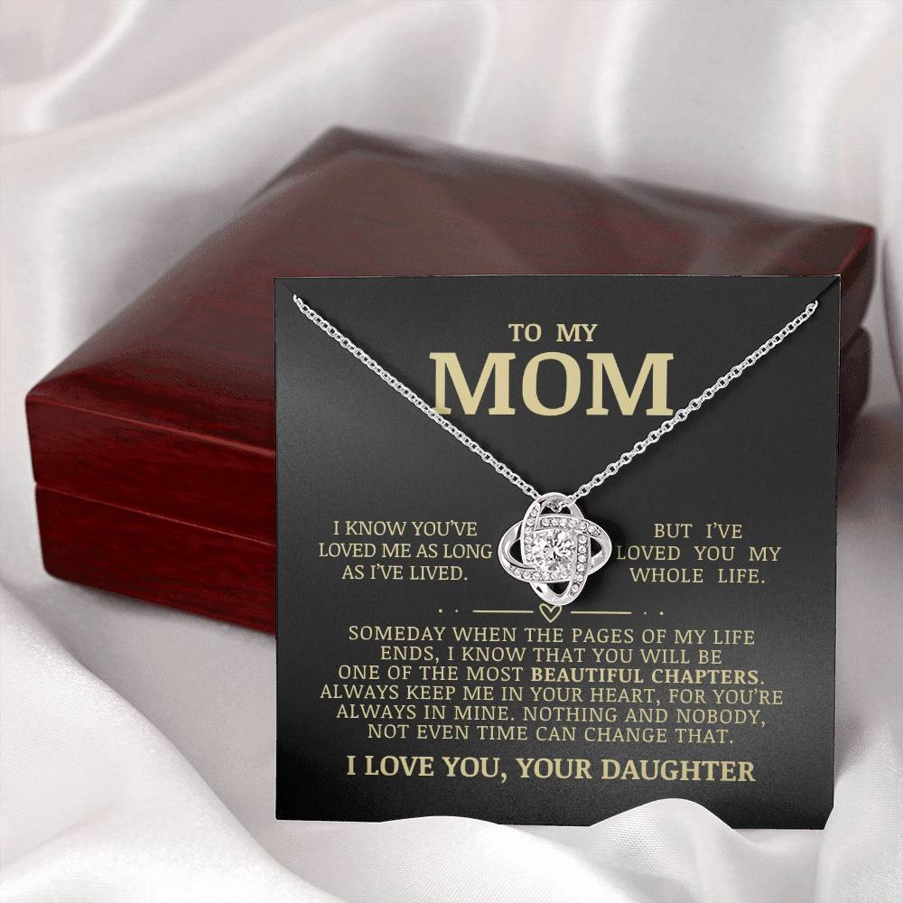 To My Mom "I've Loved You My Whole Life"  Love Knot Necklace