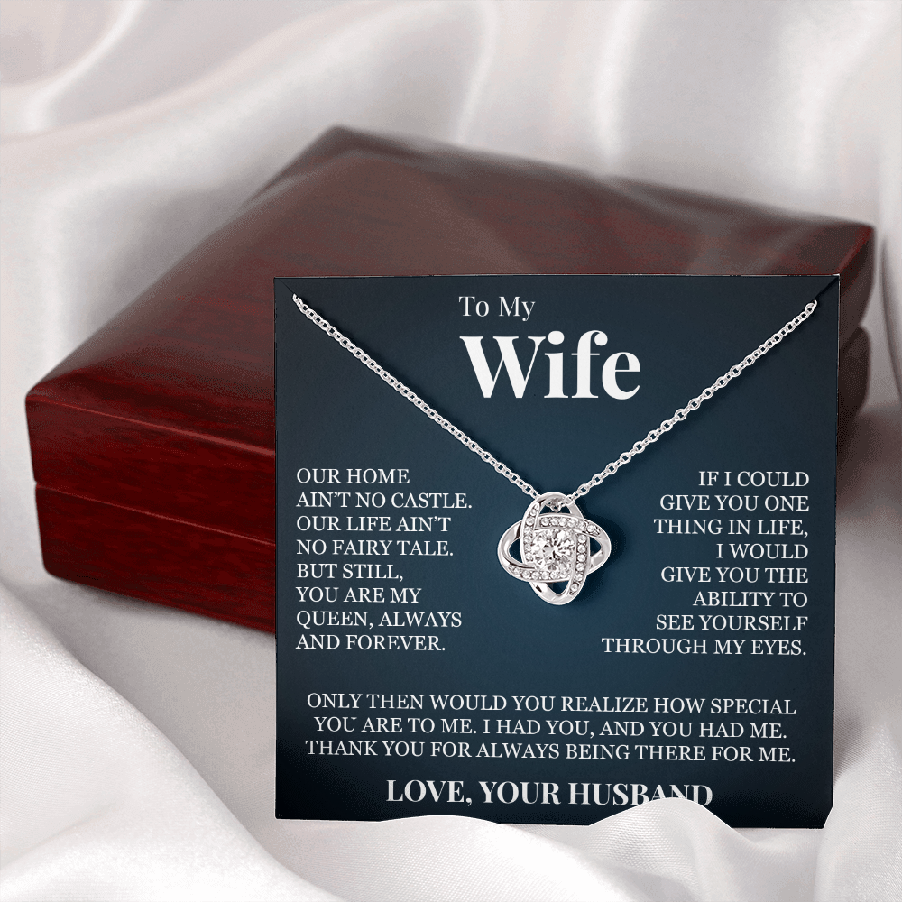 Love Knot Necklace - To My Wife "You Are My Queen"