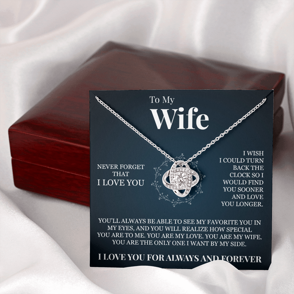 Love Knot Necklace - To My Wife "Never Forget That I Love You"