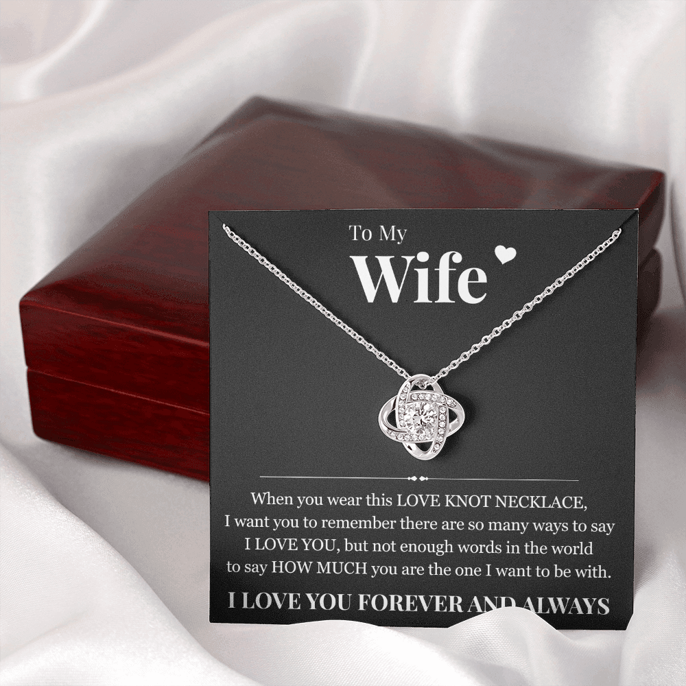 Love Knot Necklace - To My Wife "I Love You"