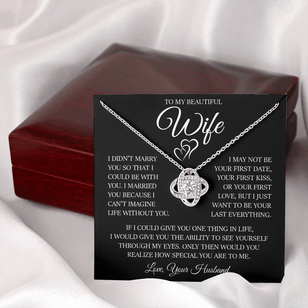 To My Beautiful Wife "I Can't Imagine Life Without You" Love Knot Necklace