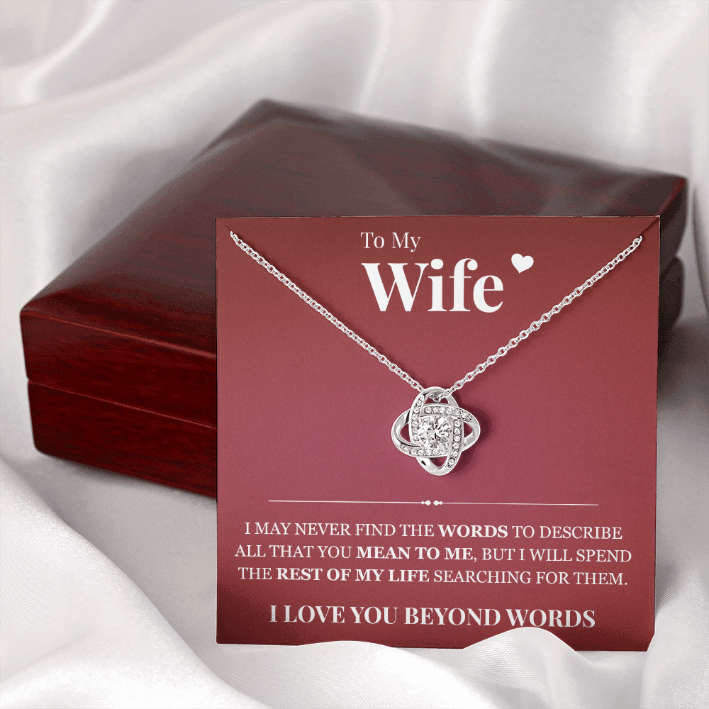 Love Knot Necklace - To My Wife "I Love You Beyond Words"