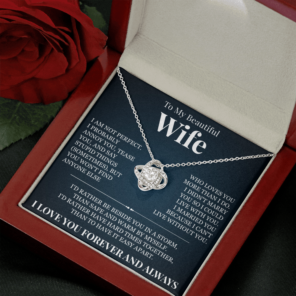 Love Knot Necklace - To My Beautiful Wife "I Can't Live Without You"
