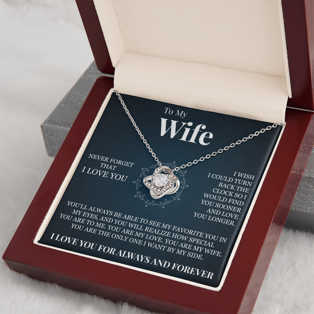 Love Knot Necklace - To My Wife "Never Forget That I Love You"
