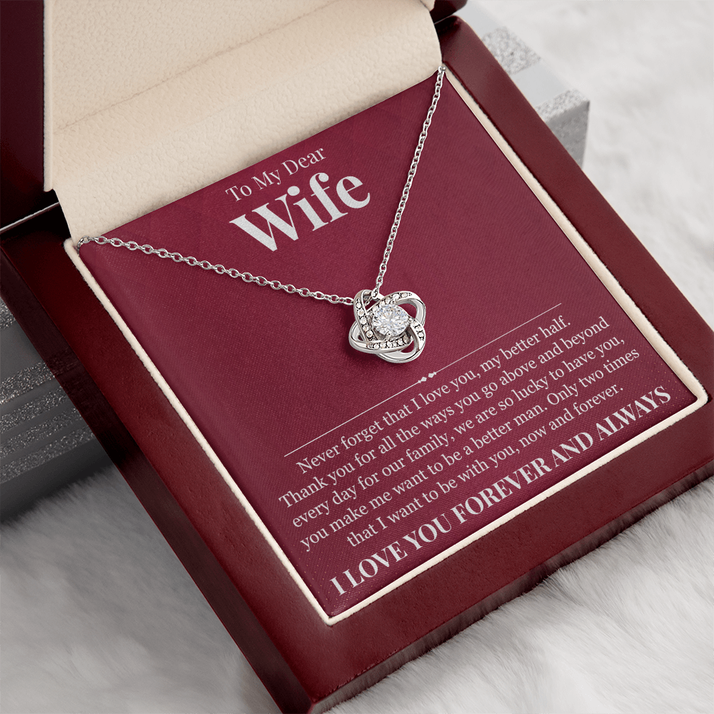 Love Knot Necklace - To My Dear Wife "My Better Half"