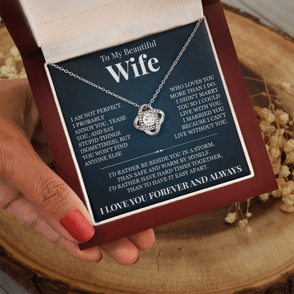 Love Knot Necklace - To My Beautiful Wife "I Can't Live Without You"