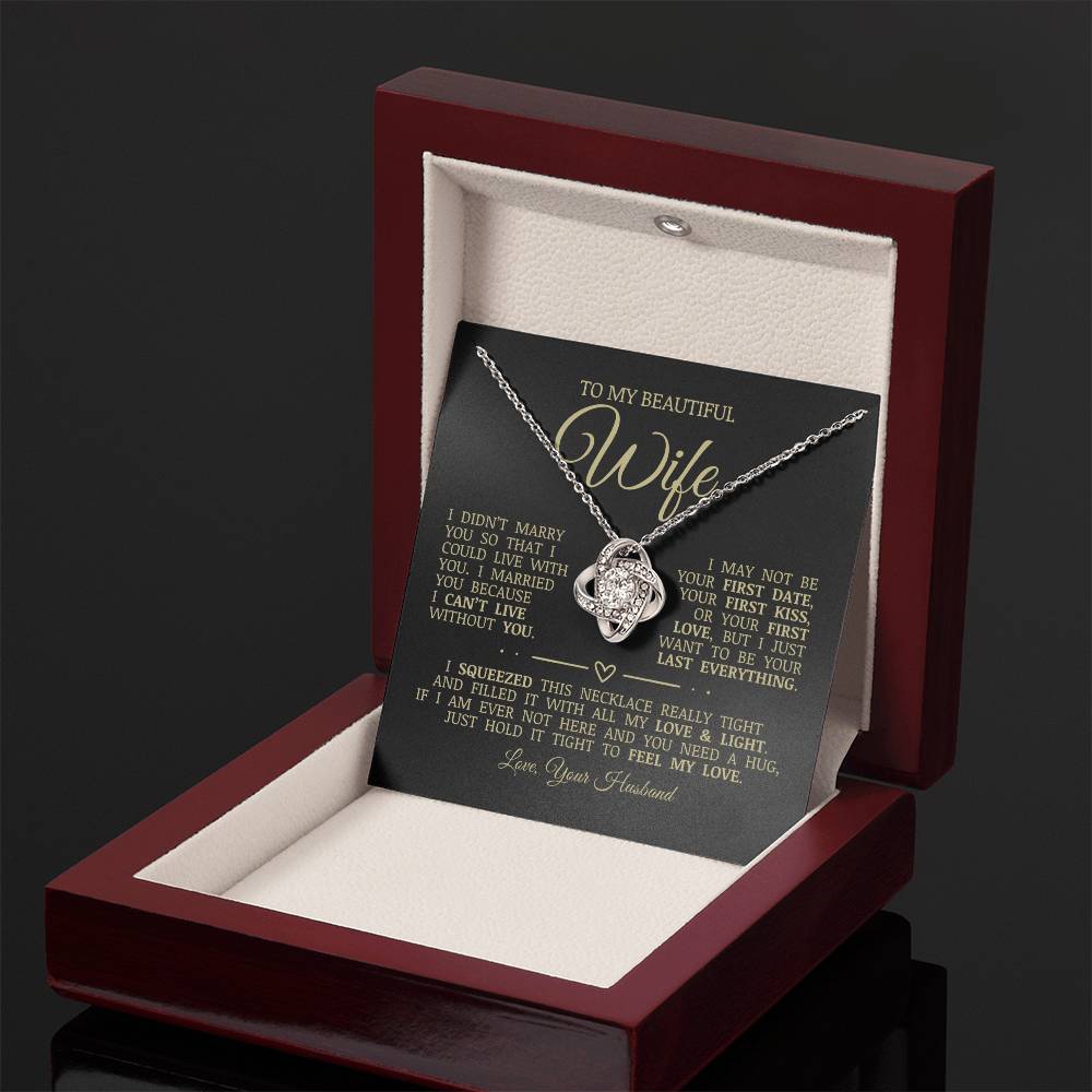 To My Beautiful Wife "I Want To Be Your Last Everything" Love Knot Necklace