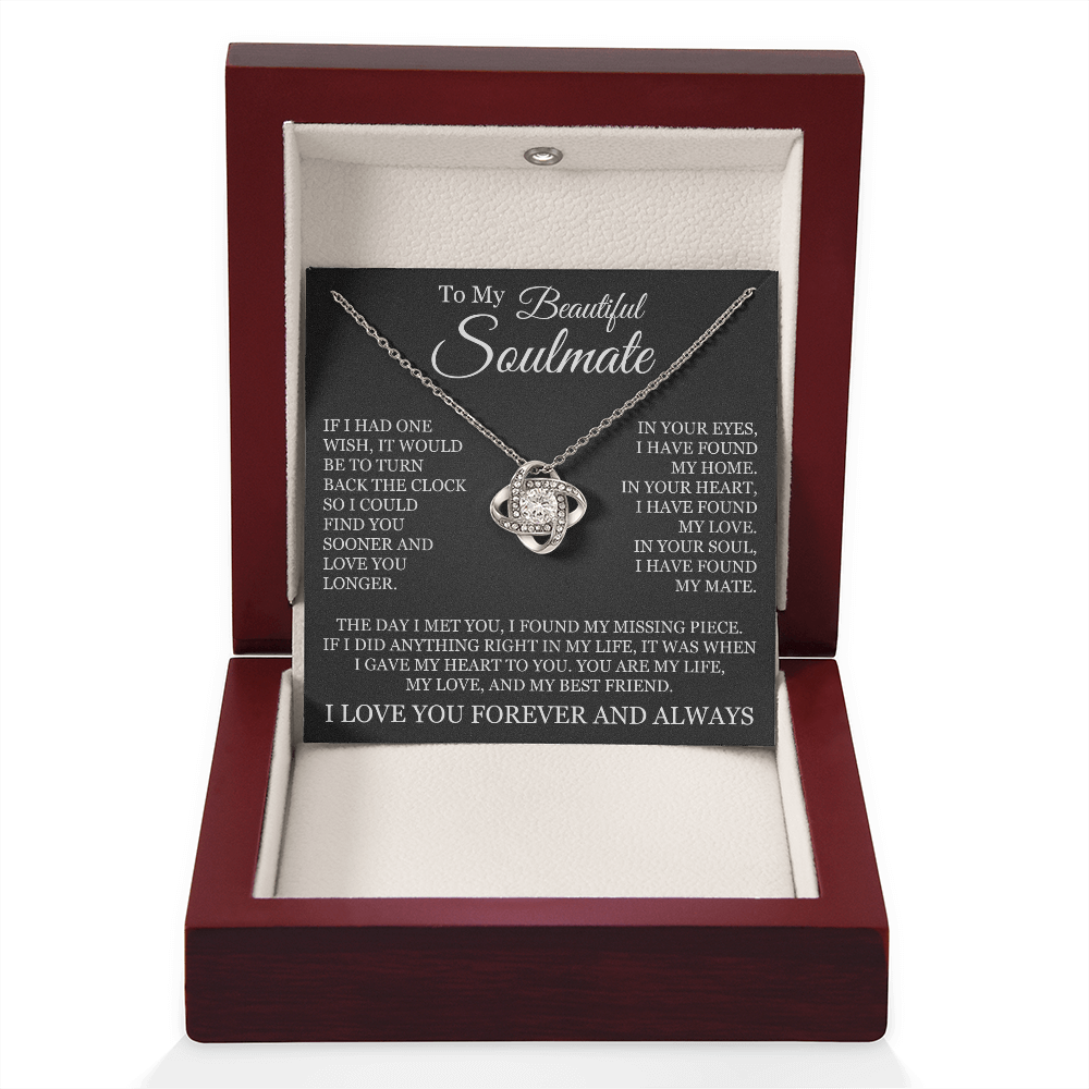 Love Knot Necklace - To My Beautiful Soulmate "I Found My Missing Piece"