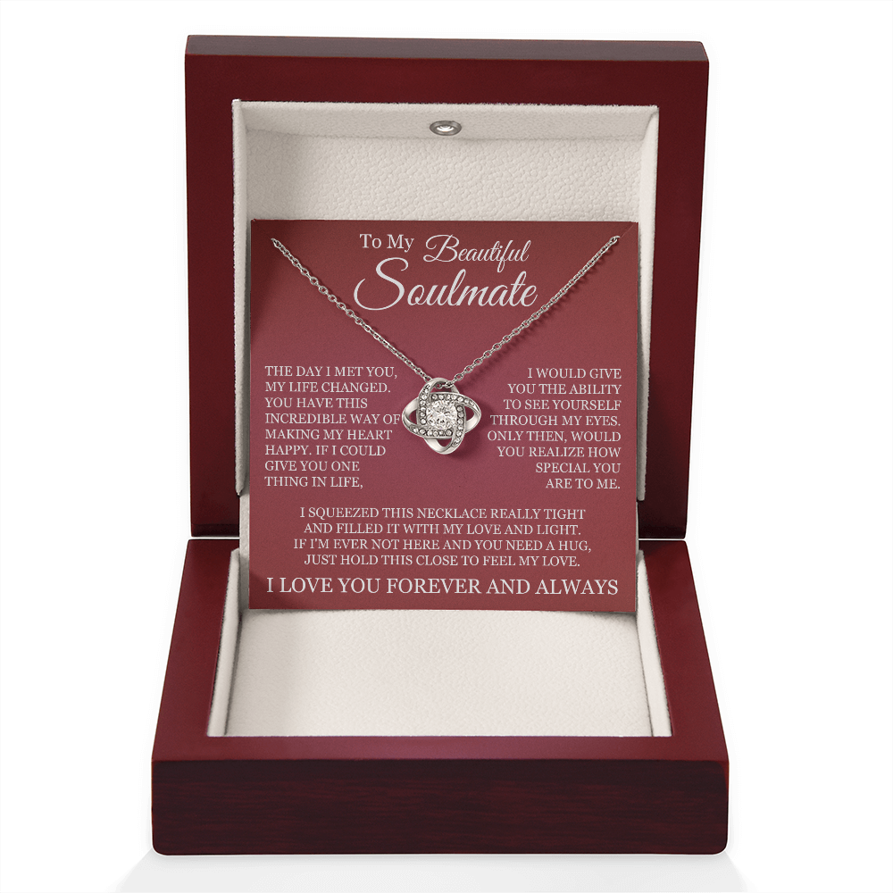Love Knot Necklace - To My Beautiful Soulmate "I Love You Forever and Always"