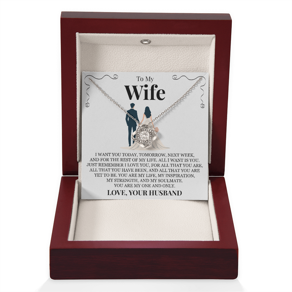 Love Knot Necklace - To My Wife "All I Want Is You"