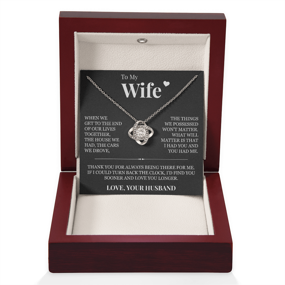 Love Knot Necklace - To My Wife "I Had You and You Had Me"