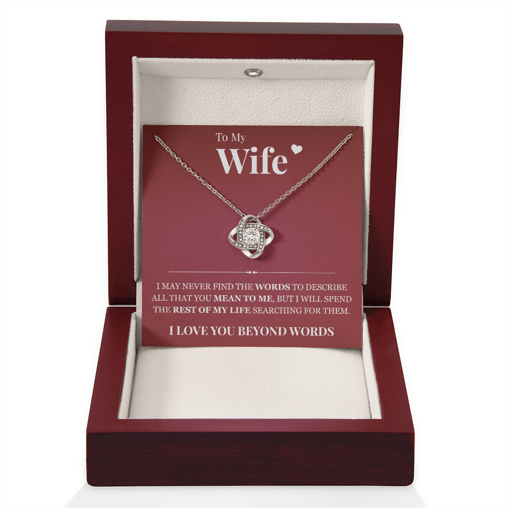 Love Knot Necklace - To My Wife "I Love You Beyond Words"