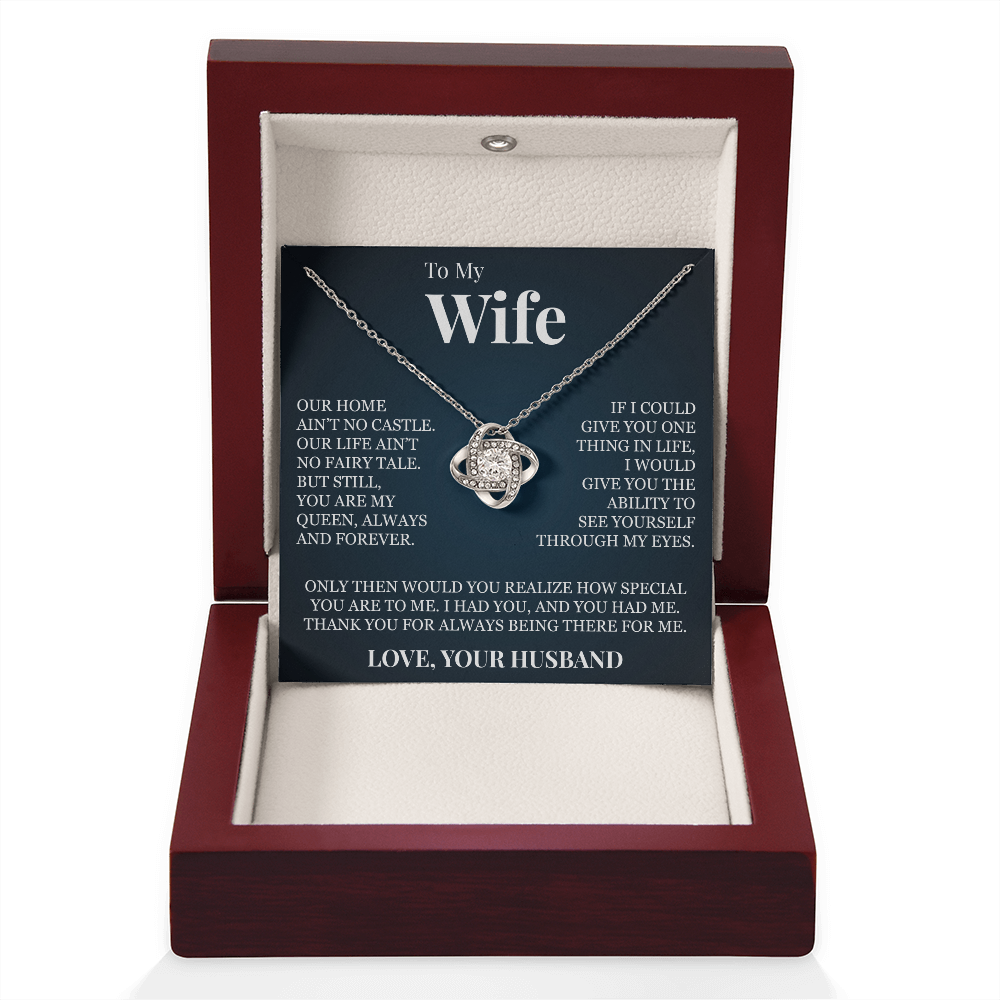 Love Knot Necklace - To My Wife "You Are My Queen"
