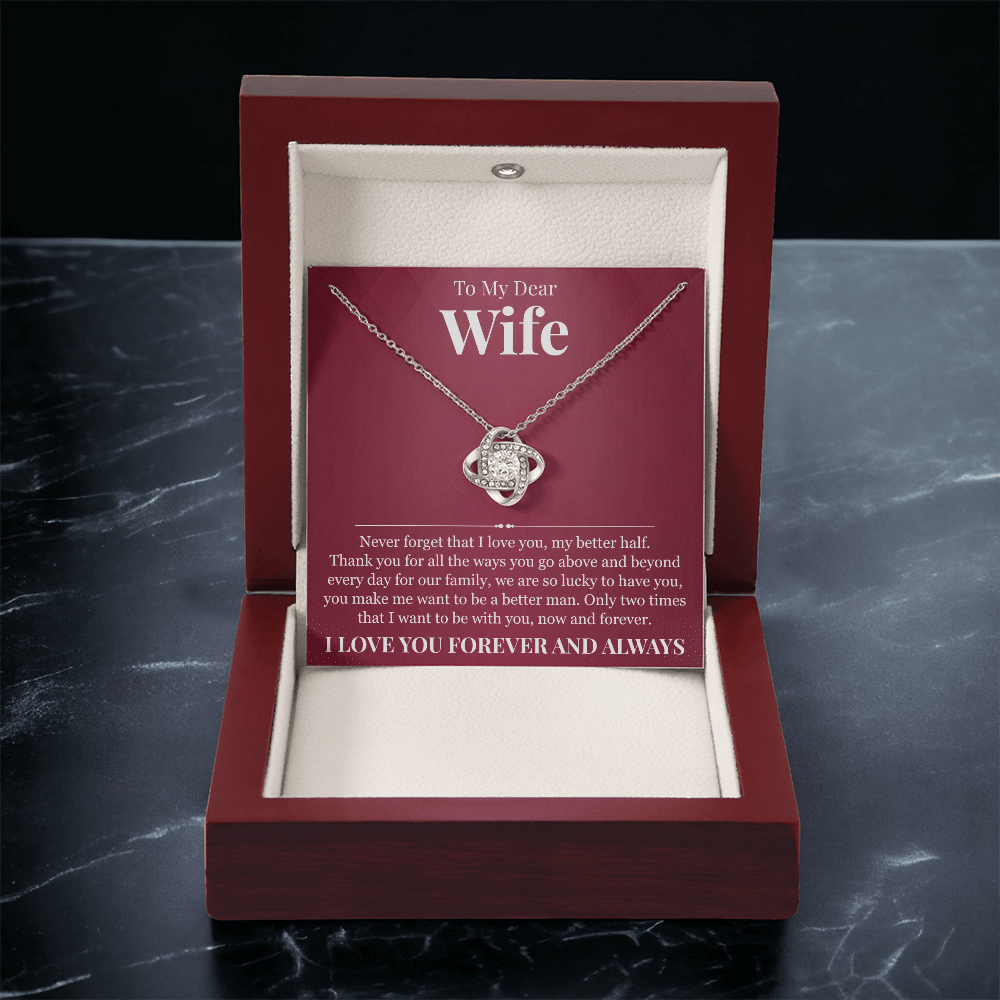 Love Knot Necklace - To My Dear Wife "My Better Half"