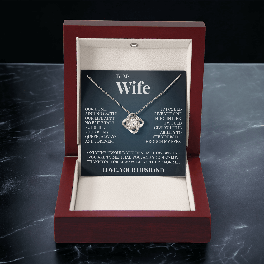 Love Knot Necklace - To My Wife "You Are My Queen"