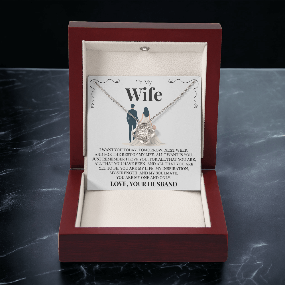 Love Knot Necklace - To My Wife "All I Want Is You"