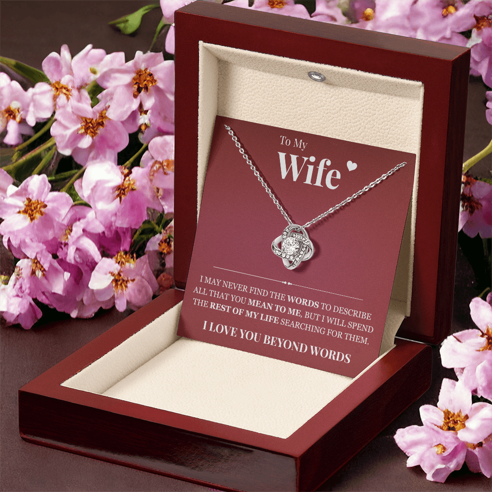 Love Knot Necklace - To My Wife "I Love You Beyond Words"
