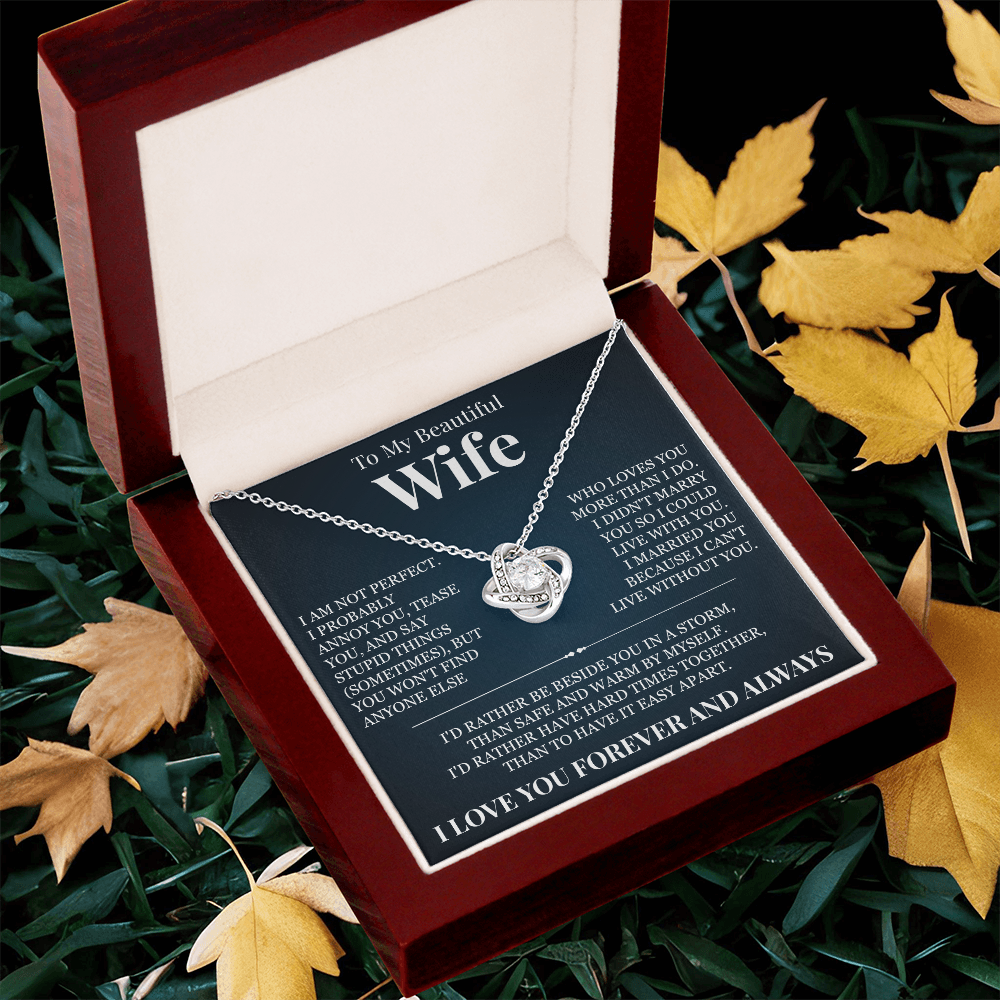Love Knot Necklace - To My Beautiful Wife "I Can't Live Without You"