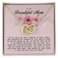 To my Beautiful Mom, Interlocking Hearts Necklace, Mother's Day Gift