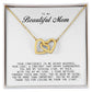 To my Beautiful Mom, Interlocking Hearts Necklace, Mother's Day Gift