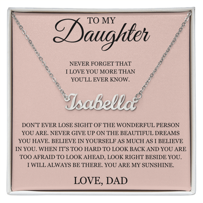 Custom Name Necklace - To My Daughter "Never Forget That I love You"
