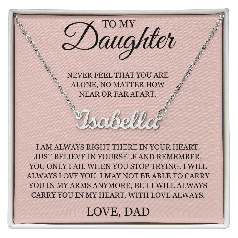 Custom Name Necklace - To My Daughter "Just Believe in Yourself"