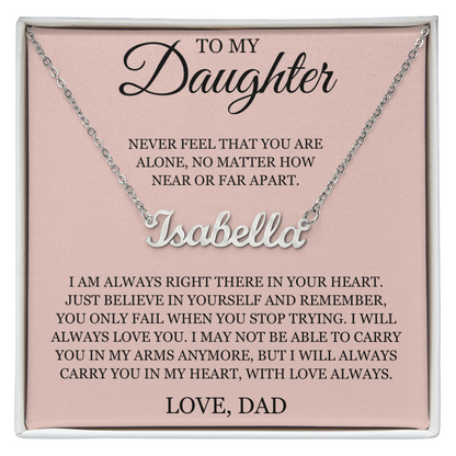 Custom Name Necklace - To My Daughter "Just Believe in Yourself"