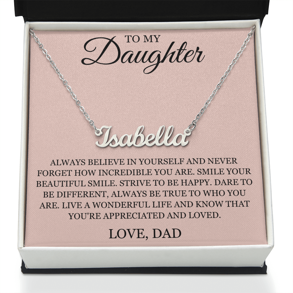 Custom Name Necklace - To My Daughter "Always Believe in Yourself"