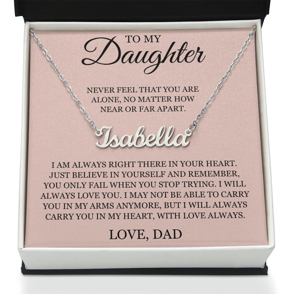 Custom Name Necklace - To My Daughter "Just Believe in Yourself"