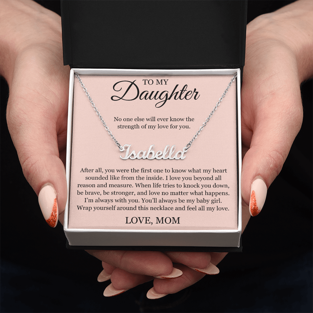 Custom Name Necklace - To My Daughter "I'm Always with You"